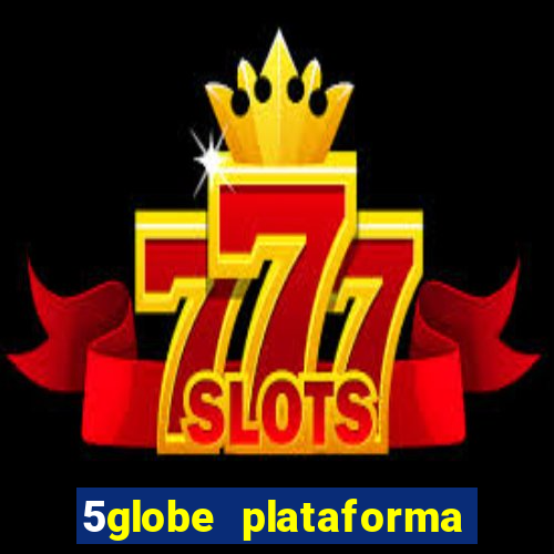 5globe plataforma de jogos